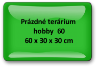 Terárium hobby 60 x 30 x 30 - prázdné